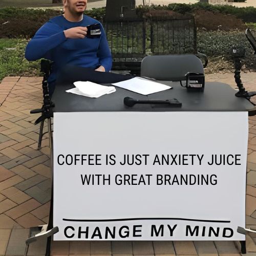 Change my mind