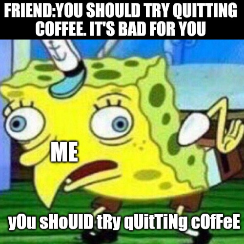 It’s Bad For You